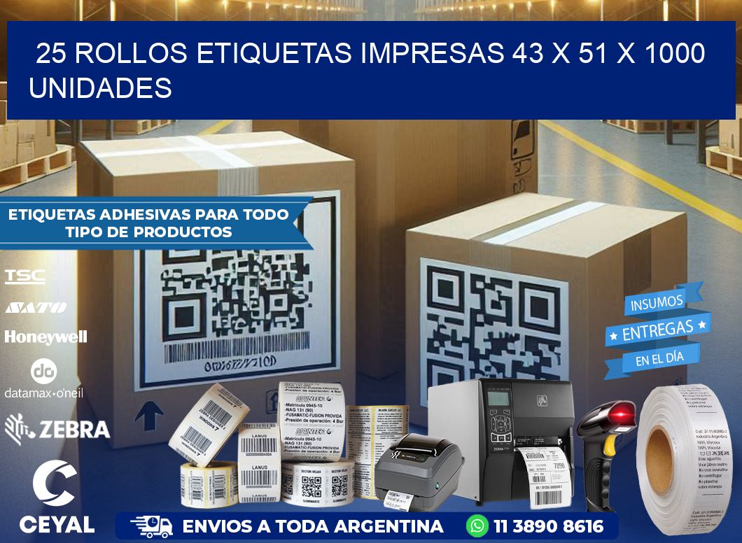 25 ROLLOS ETIQUETAS IMPRESAS 43 x 51 X 1000 UNIDADES