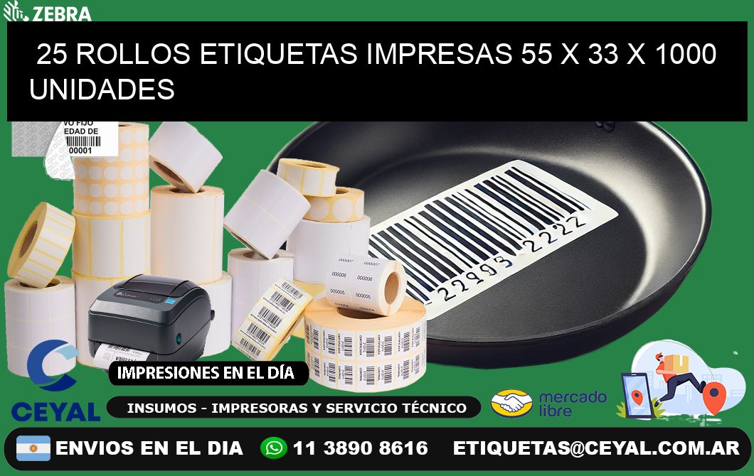 25 ROLLOS ETIQUETAS IMPRESAS 55 x 33 X 1000 UNIDADES