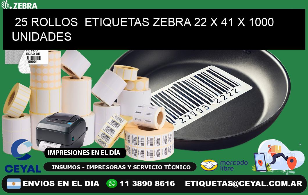 25 ROLLOS  ETIQUETAS ZEBRA 22 x 41 X 1000 UNIDADES