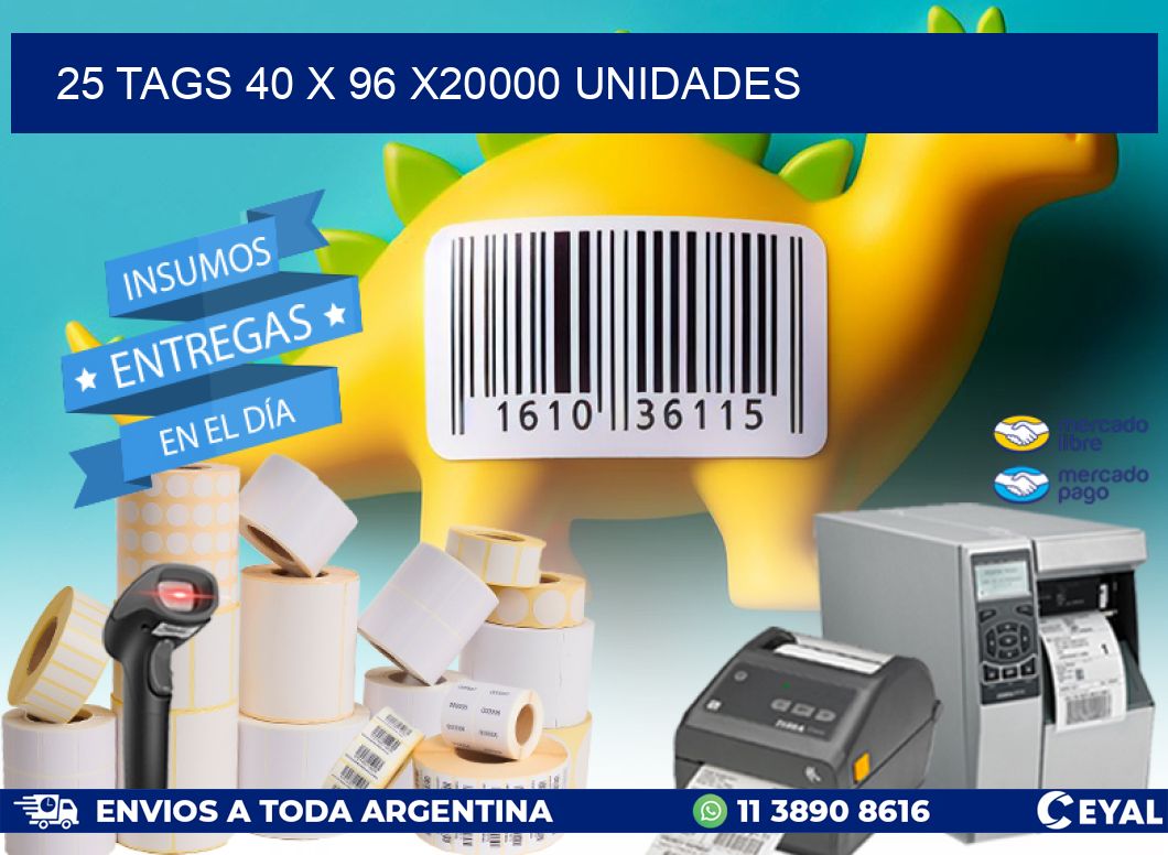 25 TAGS 40 x 96 X20000 UNIDADES