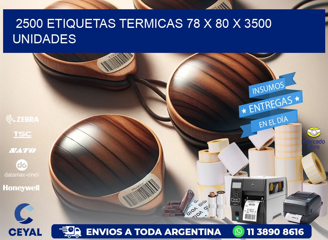 2500 ETIQUETAS TERMICAS 78 x 80 X 3500 UNIDADES