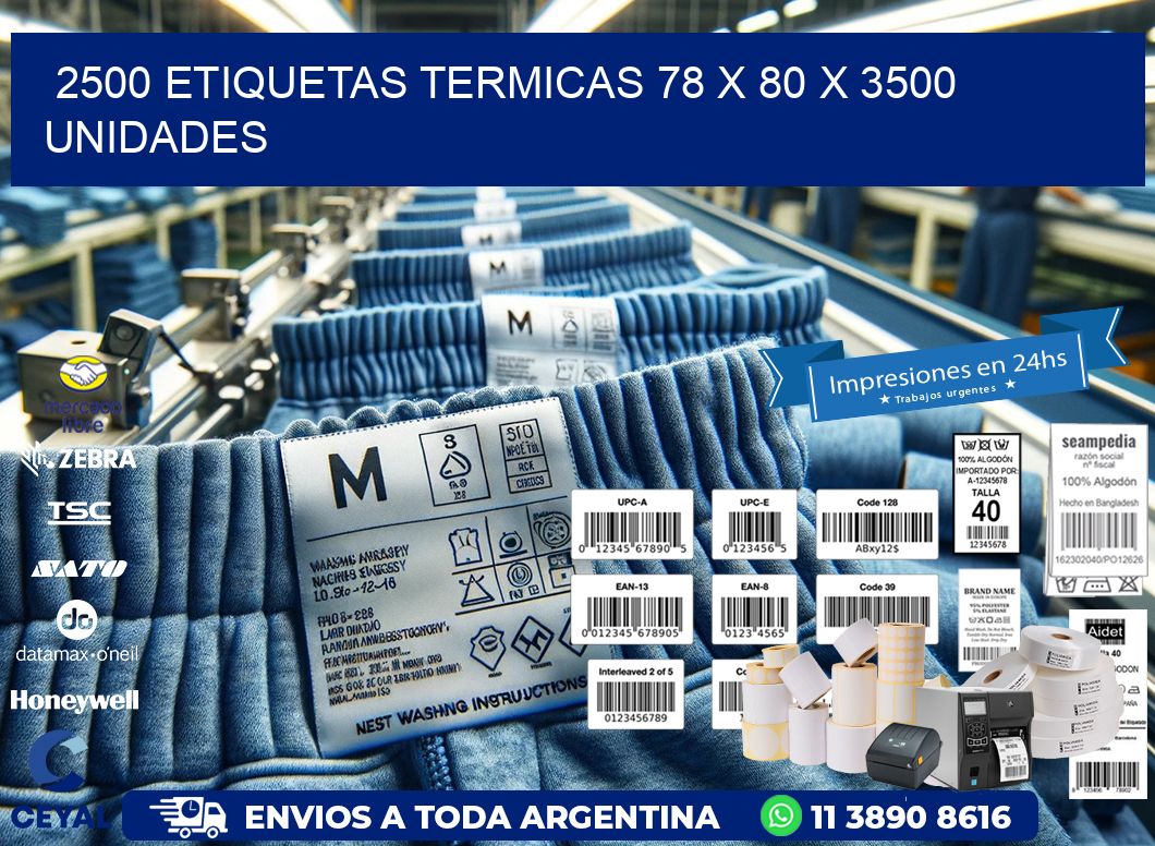 2500 ETIQUETAS TERMICAS 78 x 80 X 3500 UNIDADES