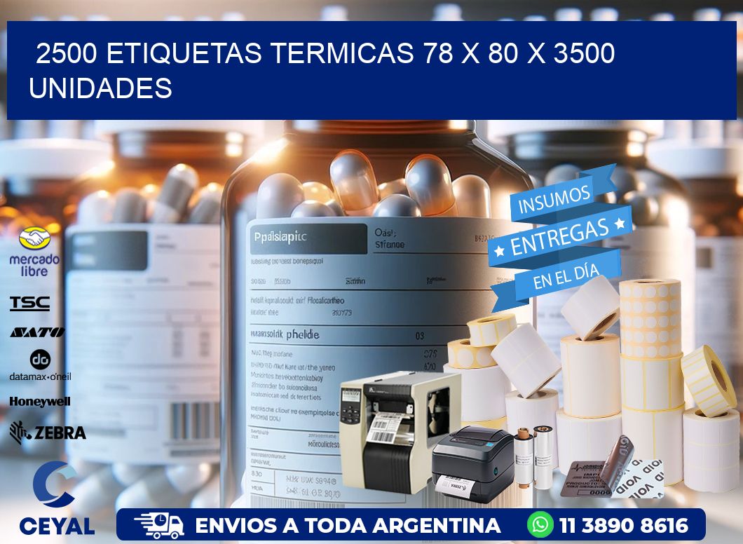 2500 ETIQUETAS TERMICAS 78 x 80 X 3500 UNIDADES