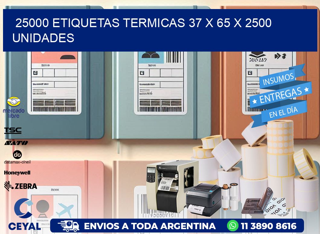 25000 ETIQUETAS TERMICAS 37 x 65 X 2500 UNIDADES