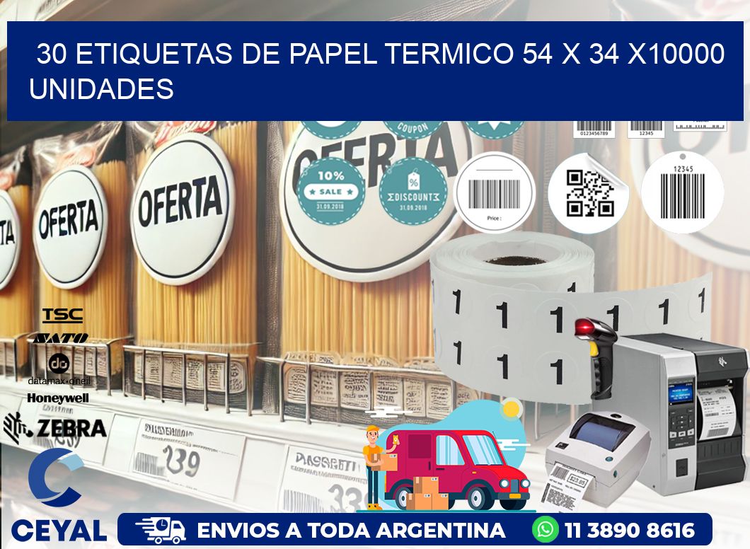 30 ETIQUETAS DE PAPEL TERMICO 54 x 34 X10000 UNIDADES