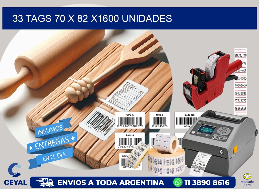 33 TAGS 70 x 82 X1600 UNIDADES