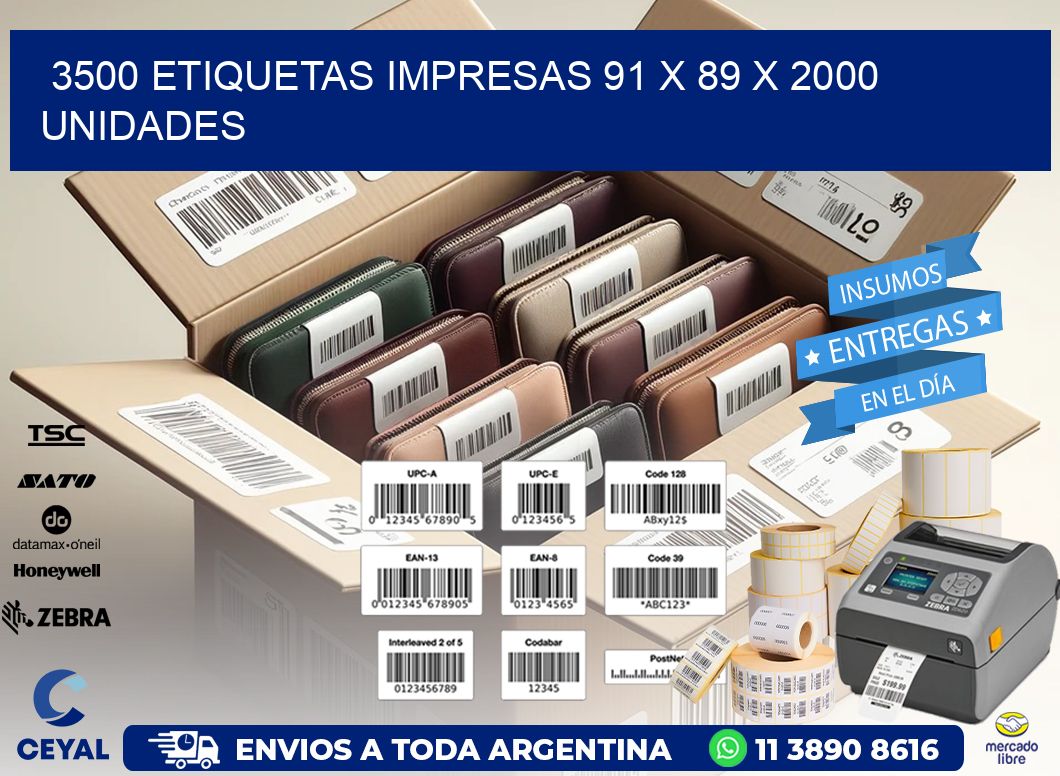 3500 ETIQUETAS IMPRESAS 91 x 89 X 2000 UNIDADES