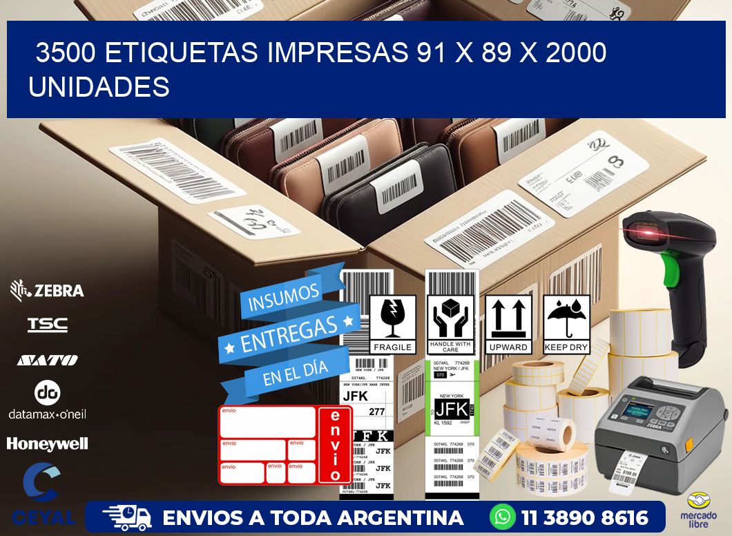 3500 ETIQUETAS IMPRESAS 91 x 89 X 2000 UNIDADES