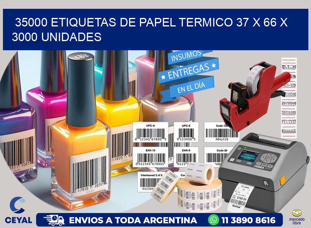 35000 ETIQUETAS DE PAPEL TERMICO 37 x 66 X 3000 UNIDADES