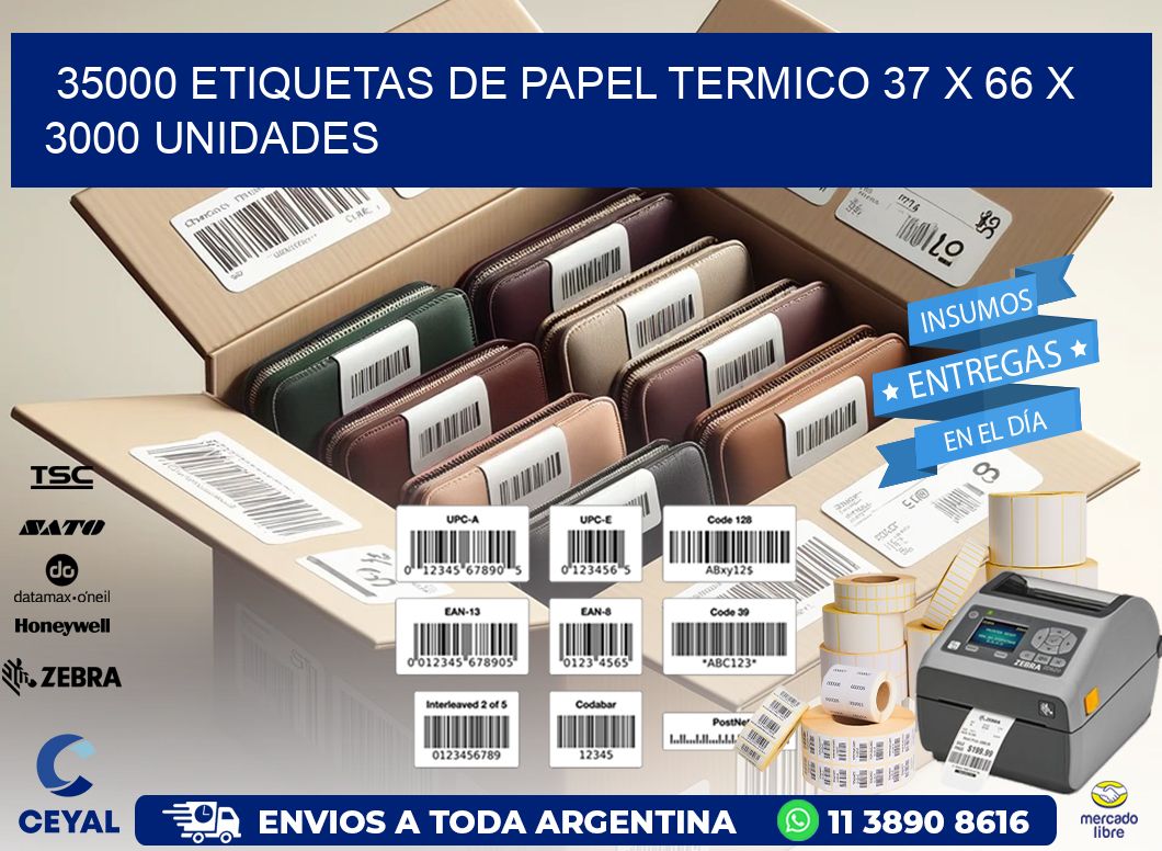 35000 ETIQUETAS DE PAPEL TERMICO 37 x 66 X 3000 UNIDADES