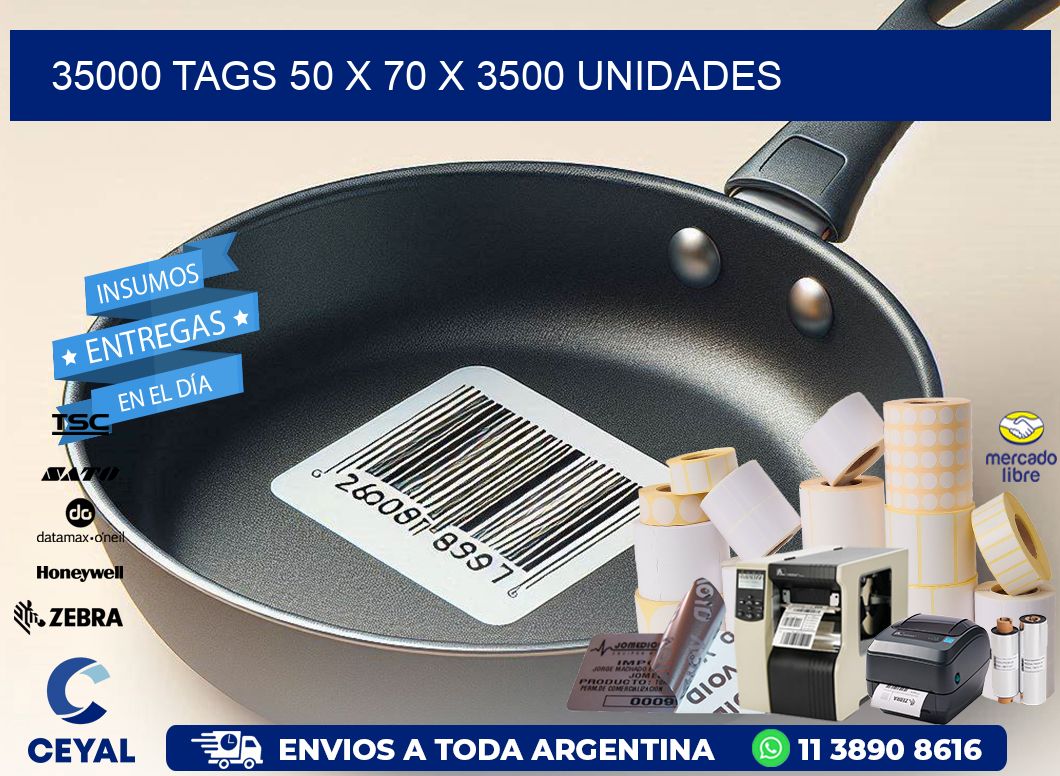 35000 TAGS 50 x 70 X 3500 UNIDADES