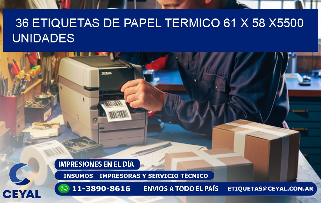 36 ETIQUETAS DE PAPEL TERMICO 61 x 58 X5500 UNIDADES