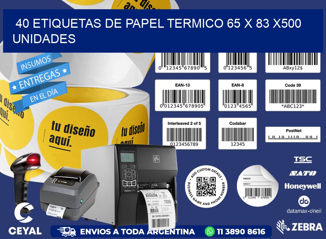 40 ETIQUETAS DE PAPEL TERMICO 65 x 83 x500 UNIDADES