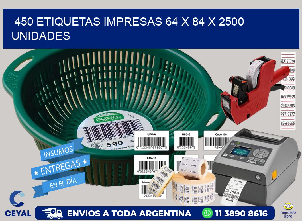 450 ETIQUETAS IMPRESAS 64 x 84 X 2500 UNIDADES