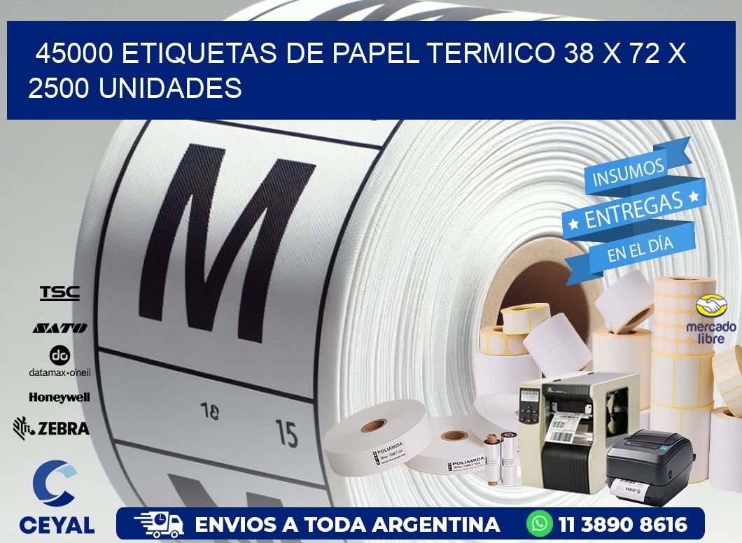 45000 ETIQUETAS DE PAPEL TERMICO 38 x 72 X 2500 UNIDADES