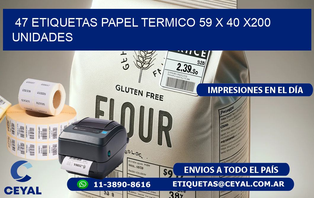 47 ETIQUETAS PAPEL TERMICO 59 x 40 x200 UNIDADES