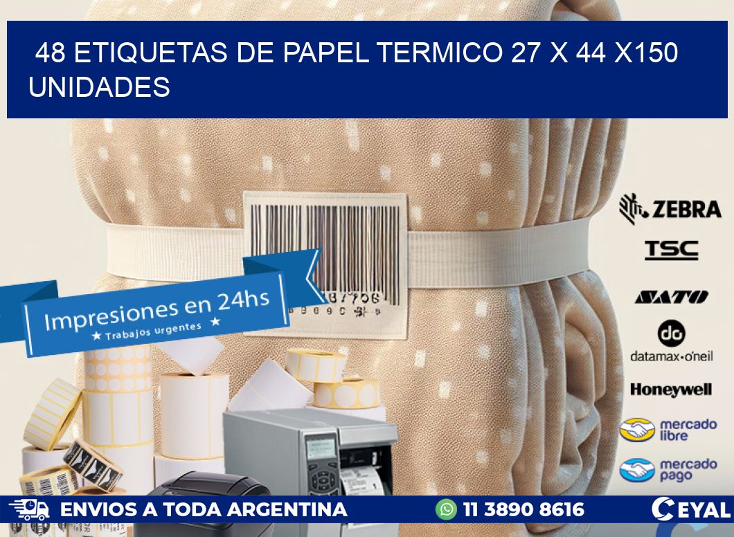 48 ETIQUETAS DE PAPEL TERMICO 27 x 44 x150 UNIDADES