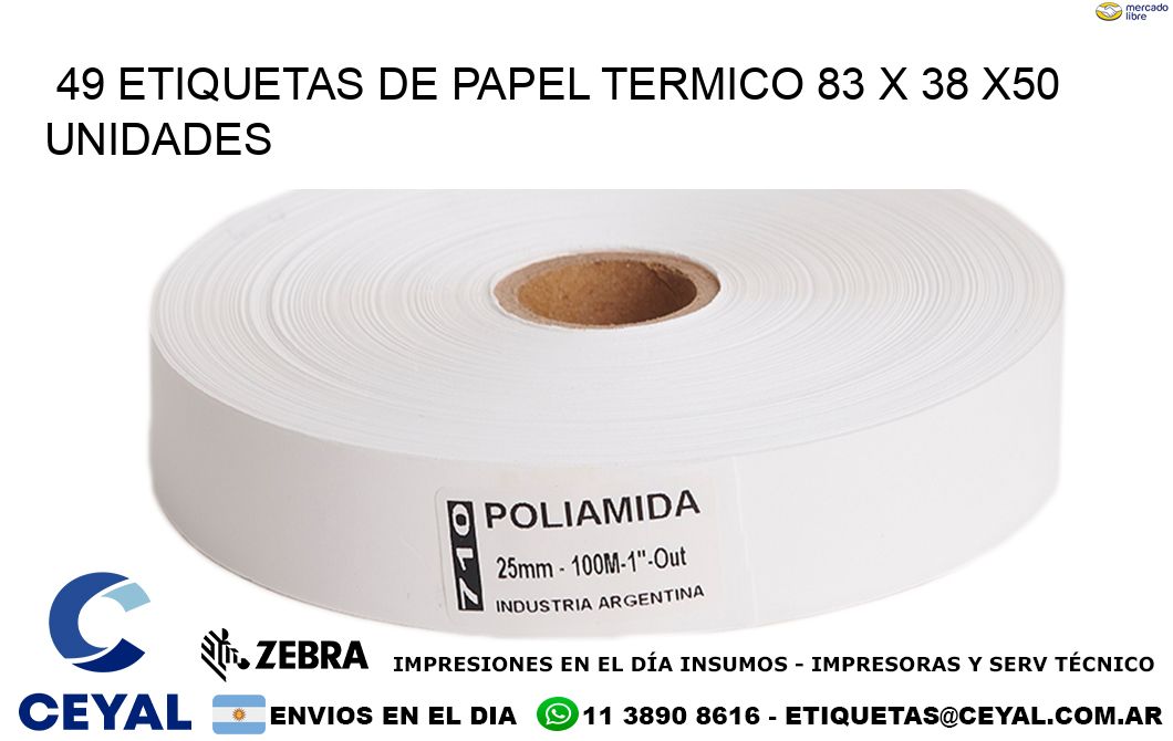 49 ETIQUETAS DE PAPEL TERMICO 83 x 38 x50 UNIDADES