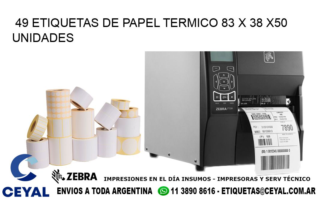 49 ETIQUETAS DE PAPEL TERMICO 83 x 38 x50 UNIDADES