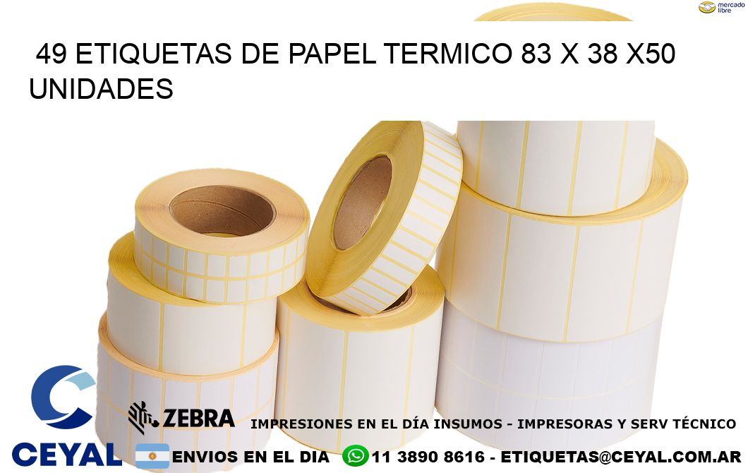 49 ETIQUETAS DE PAPEL TERMICO 83 x 38 x50 UNIDADES