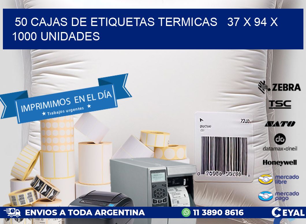 50 CAJAS DE ETIQUETAS TERMICAS   37 x 94 X 1000 UNIDADES