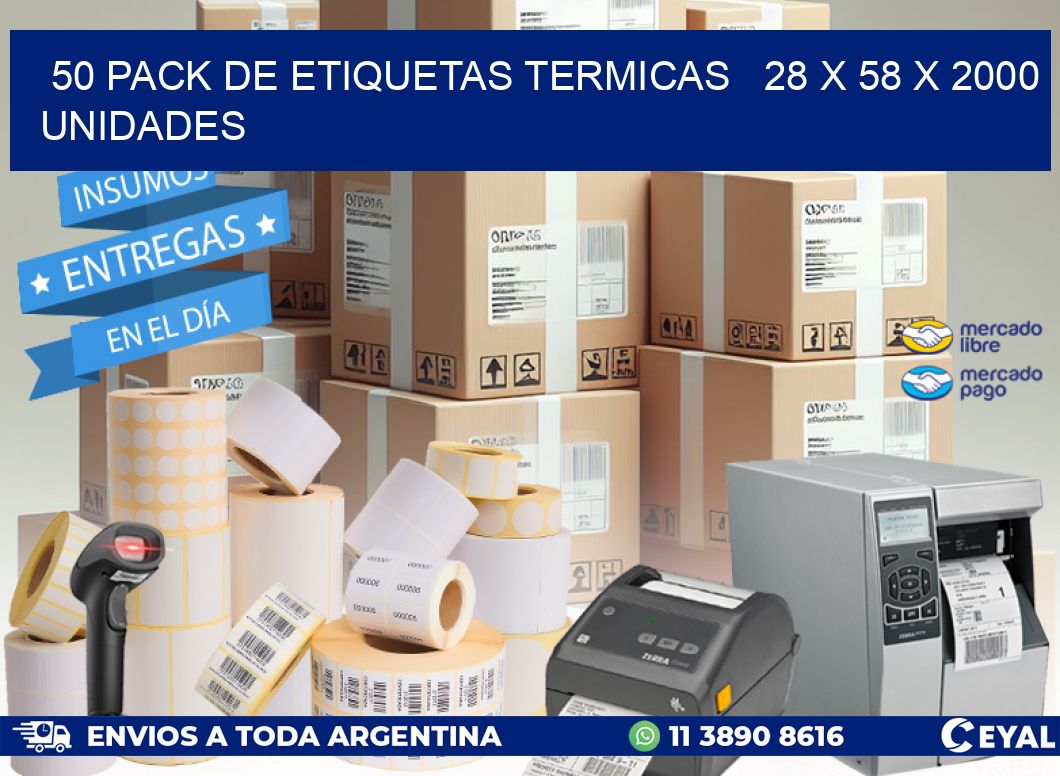 50 PACK DE ETIQUETAS TERMICAS   28 x 58 X 2000 UNIDADES