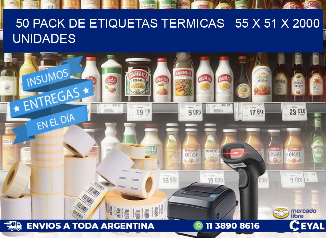 50 PACK DE ETIQUETAS TERMICAS   55 x 51 X 2000 UNIDADES