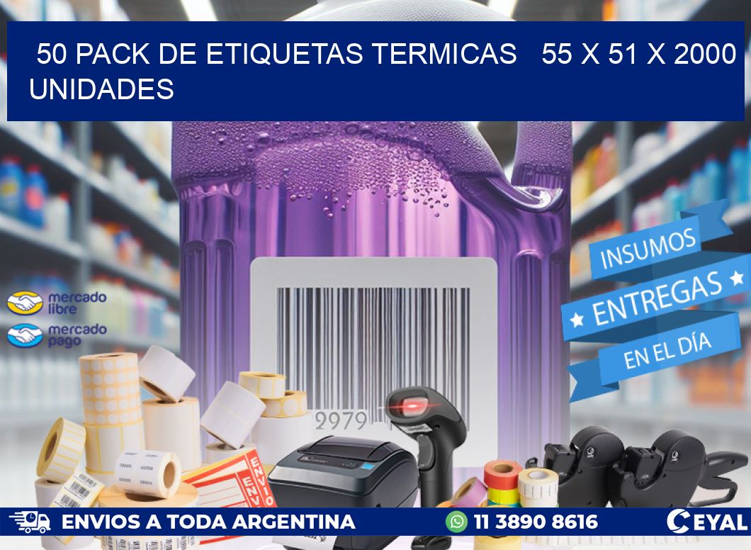 50 PACK DE ETIQUETAS TERMICAS   55 x 51 X 2000 UNIDADES