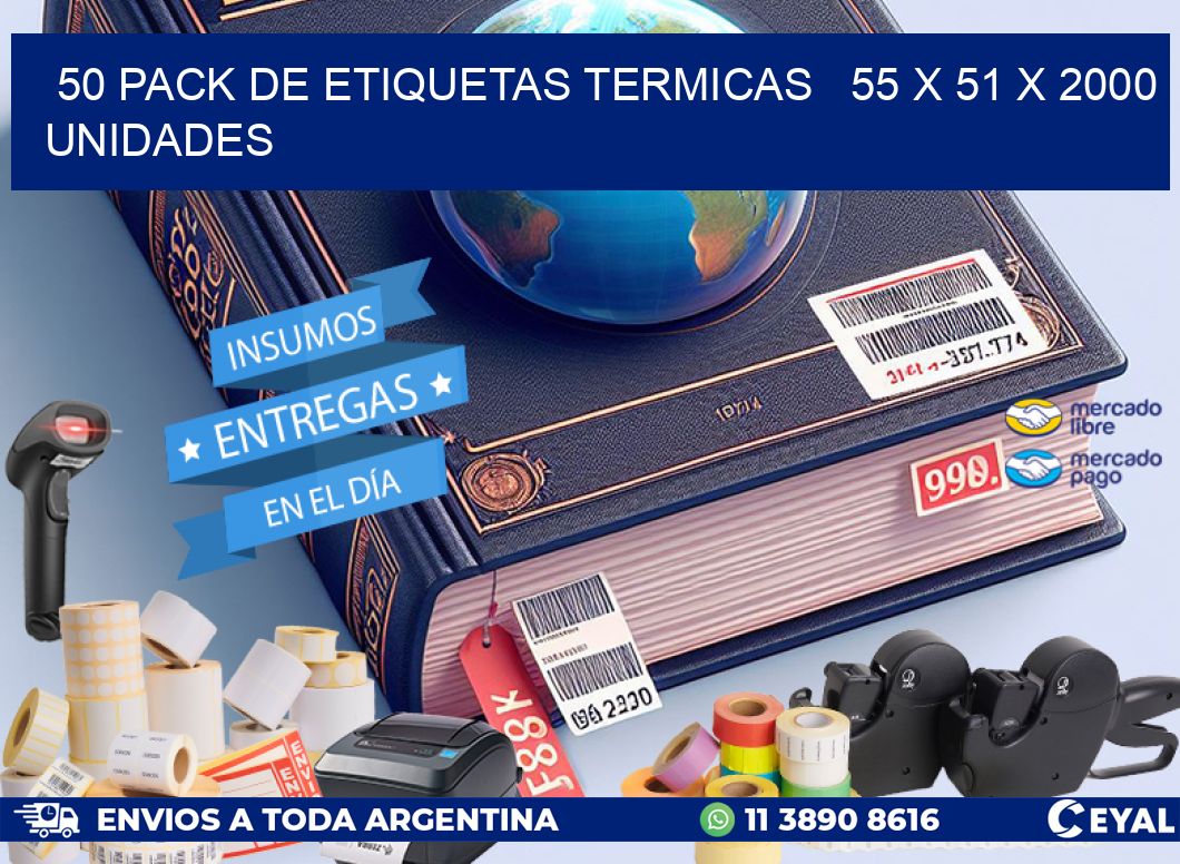 50 PACK DE ETIQUETAS TERMICAS   55 x 51 X 2000 UNIDADES