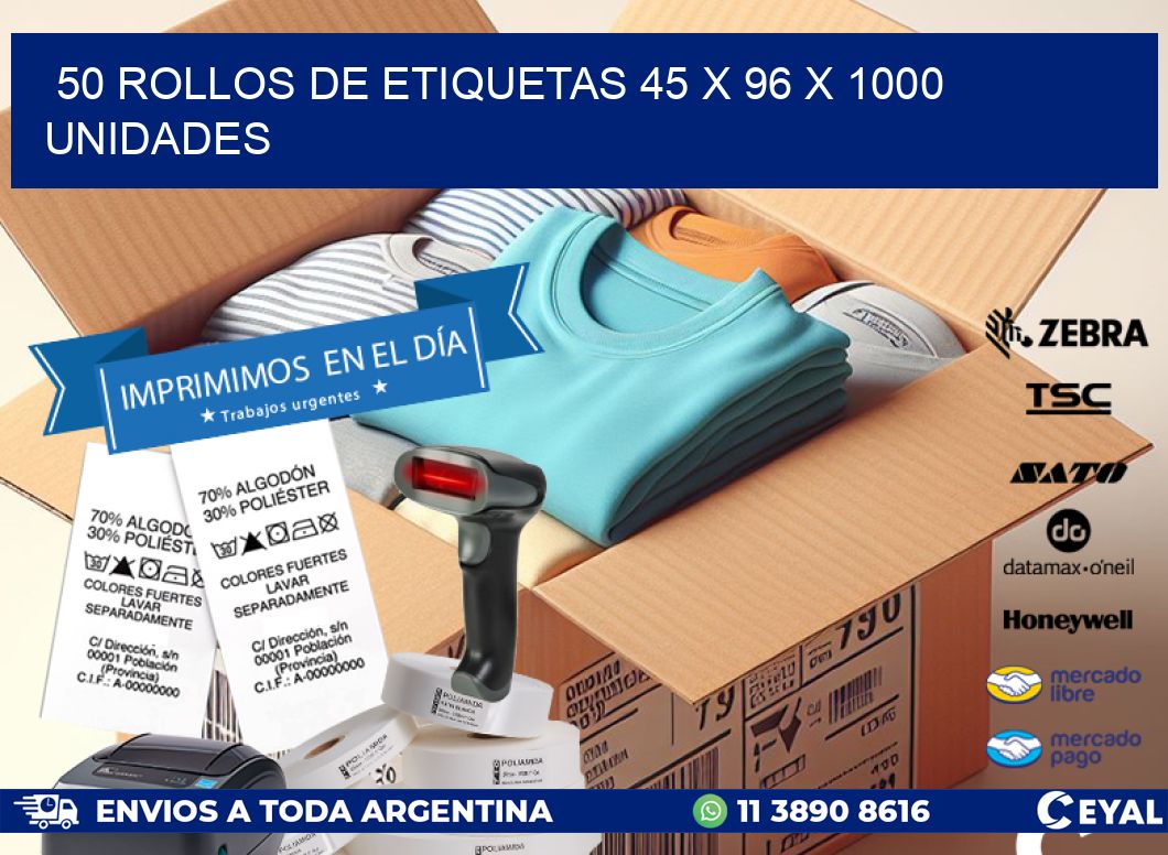 50 ROLLOS DE ETIQUETAS 45 x 96 X 1000 UNIDADES