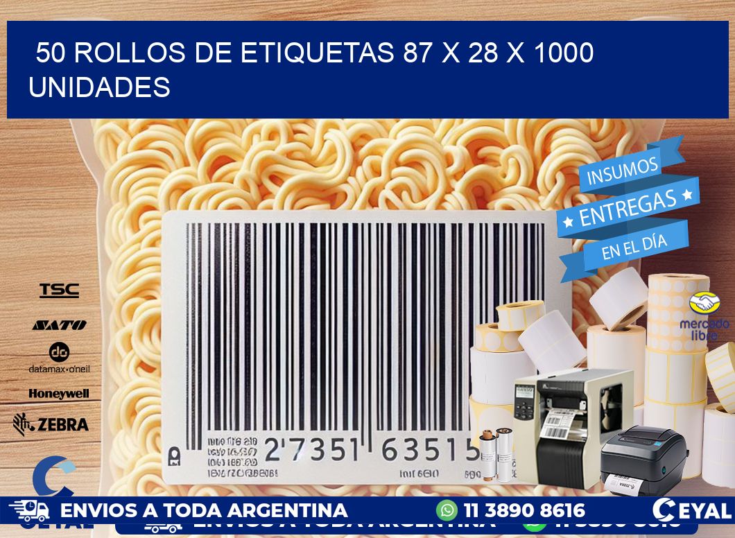 50 ROLLOS DE ETIQUETAS 87 x 28 X 1000 UNIDADES