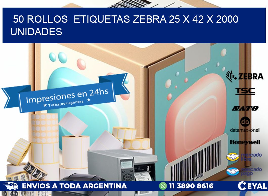 50 ROLLOS  ETIQUETAS ZEBRA 25 x 42 X 2000 UNIDADES