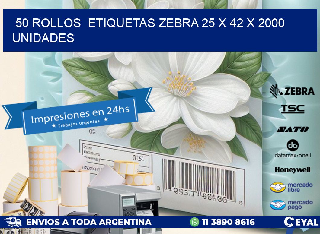 50 ROLLOS  ETIQUETAS ZEBRA 25 x 42 X 2000 UNIDADES