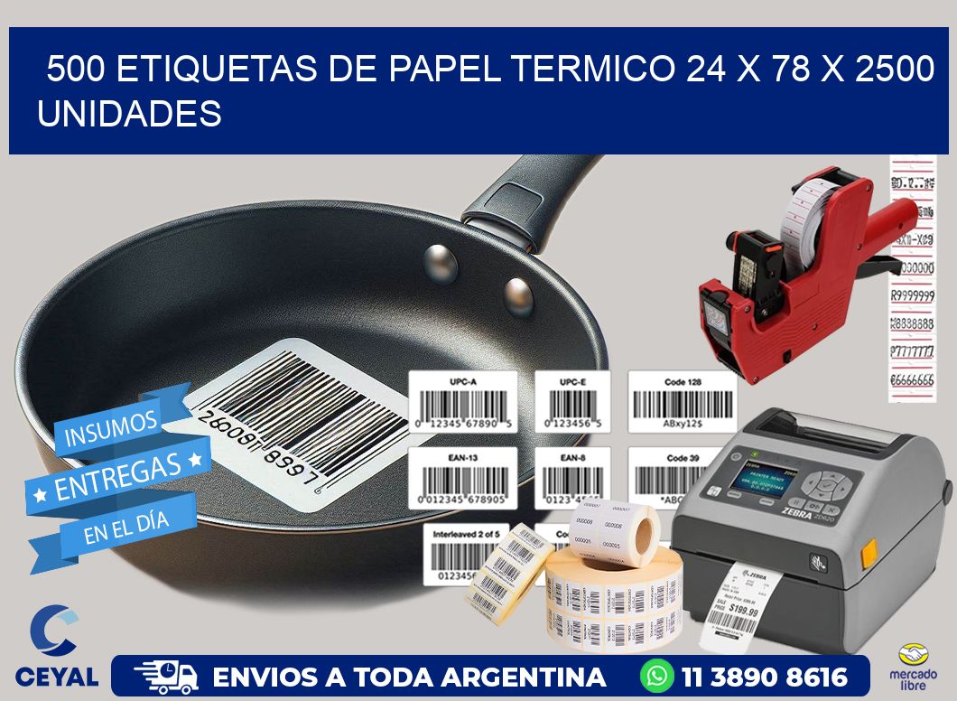 500 ETIQUETAS DE PAPEL TERMICO 24 x 78 X 2500 UNIDADES