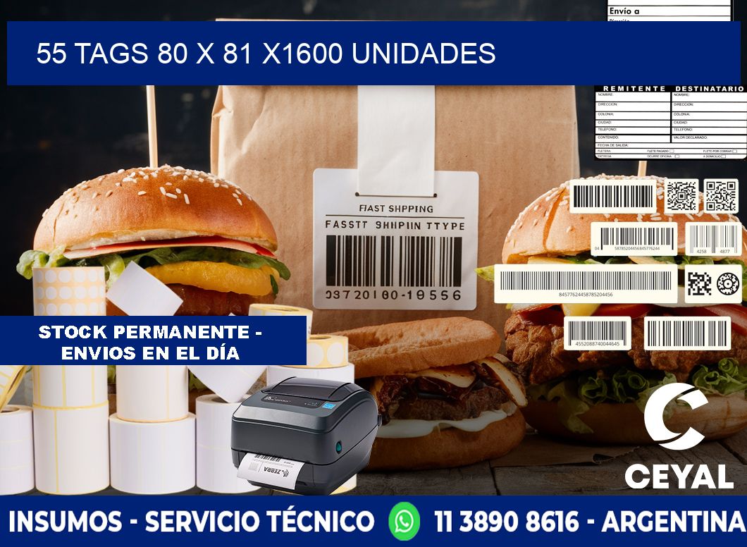 55 TAGS 80 x 81 X1600 UNIDADES