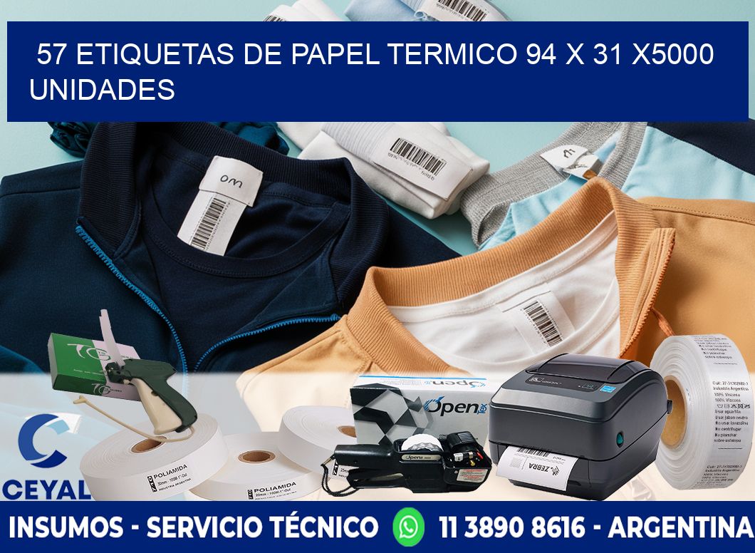 57 ETIQUETAS DE PAPEL TERMICO 94 x 31 X5000 UNIDADES