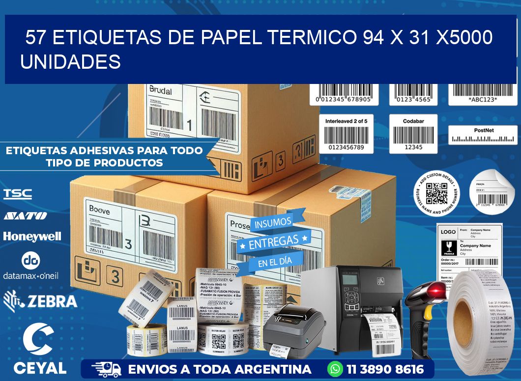 57 ETIQUETAS DE PAPEL TERMICO 94 x 31 X5000 UNIDADES