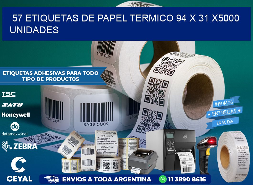 57 ETIQUETAS DE PAPEL TERMICO 94 x 31 X5000 UNIDADES