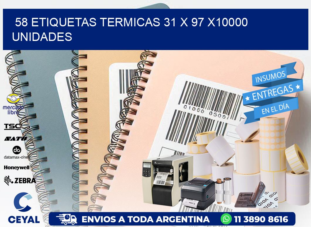 58 ETIQUETAS TERMICAS 31 x 97 X10000 UNIDADES