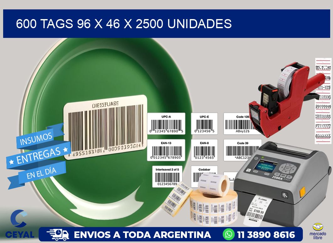 600 TAGS 96 x 46 X 2500 UNIDADES