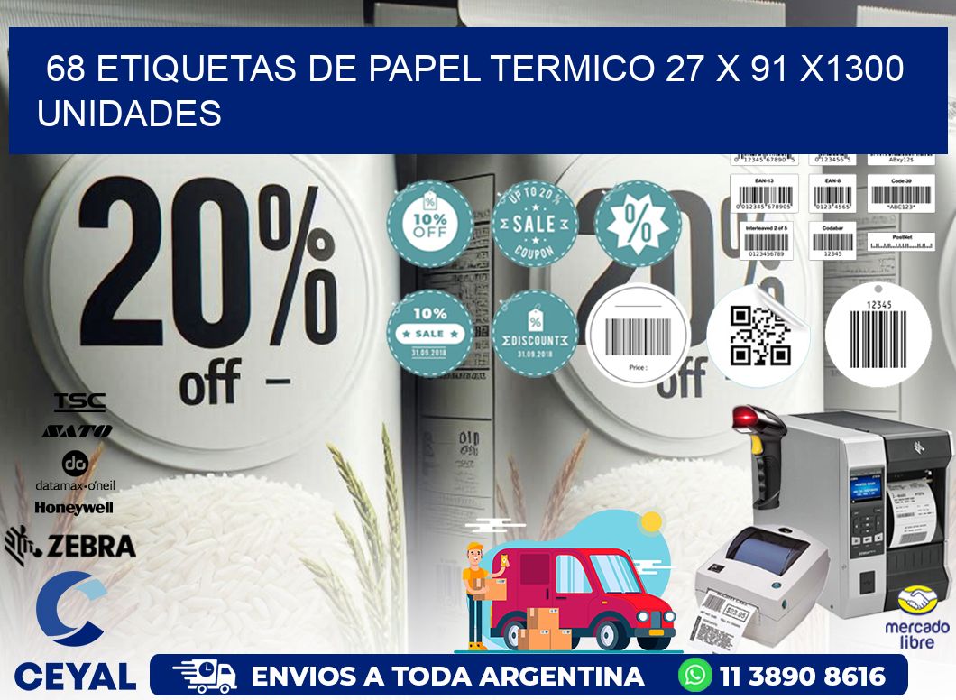 68 ETIQUETAS DE PAPEL TERMICO 27 x 91 X1300 UNIDADES