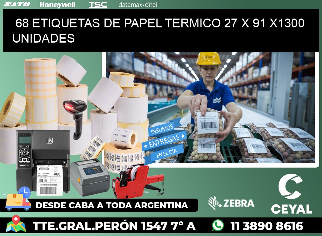 68 ETIQUETAS DE PAPEL TERMICO 27 x 91 X1300 UNIDADES