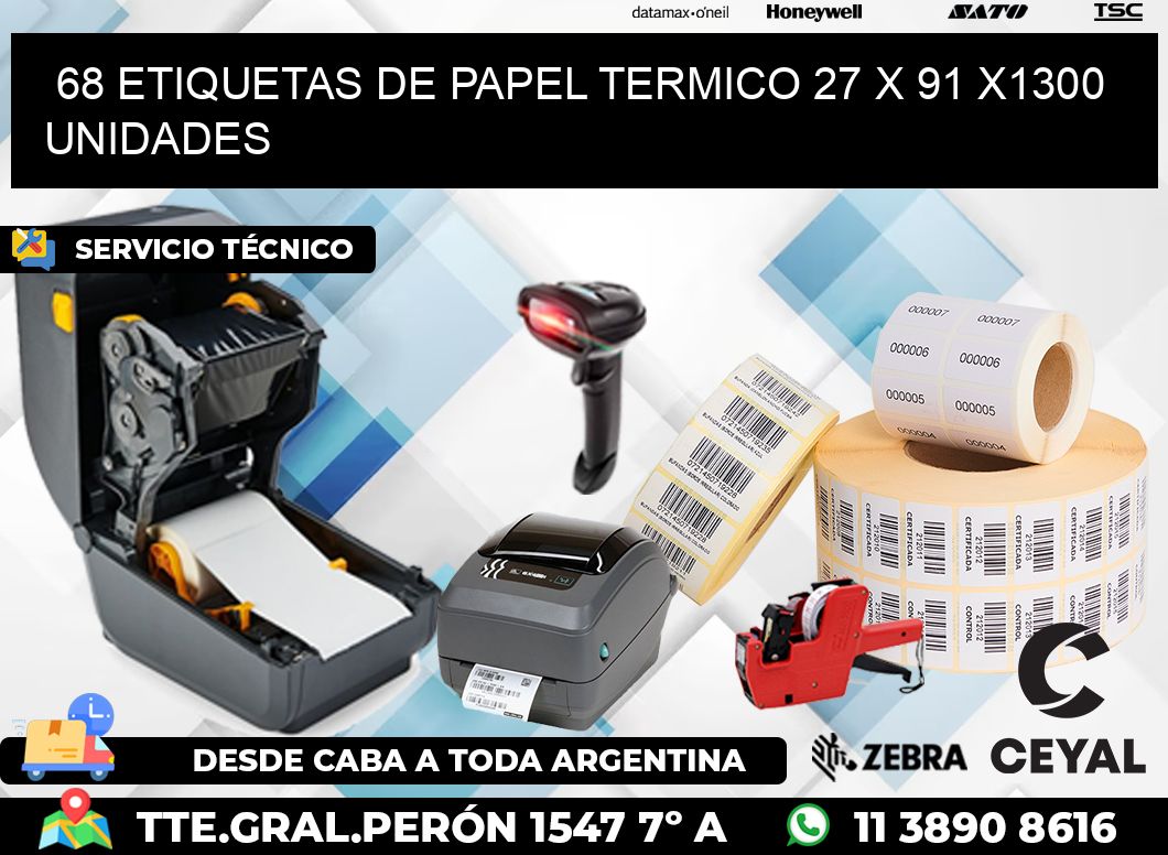 68 ETIQUETAS DE PAPEL TERMICO 27 x 91 X1300 UNIDADES