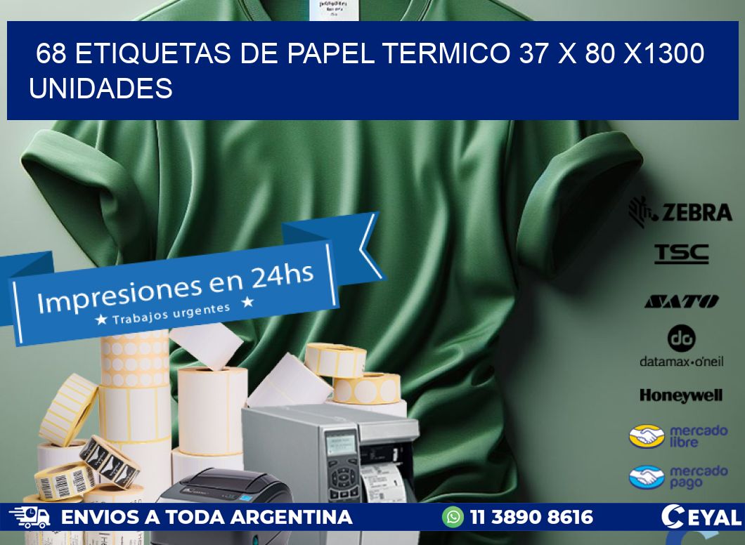 68 ETIQUETAS DE PAPEL TERMICO 37 x 80 X1300 UNIDADES