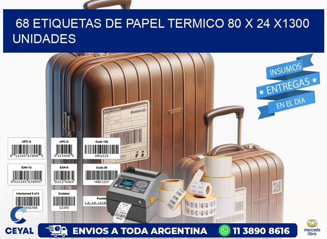 68 ETIQUETAS DE PAPEL TERMICO 80 x 24 X1300 UNIDADES