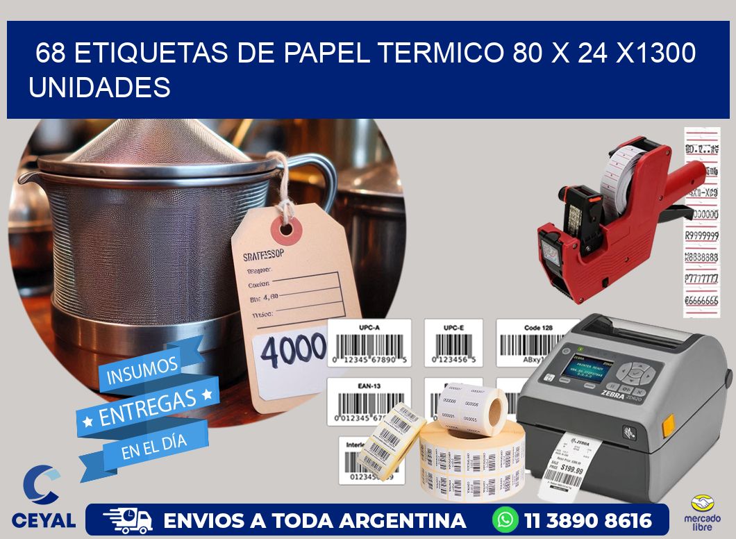 68 ETIQUETAS DE PAPEL TERMICO 80 x 24 X1300 UNIDADES