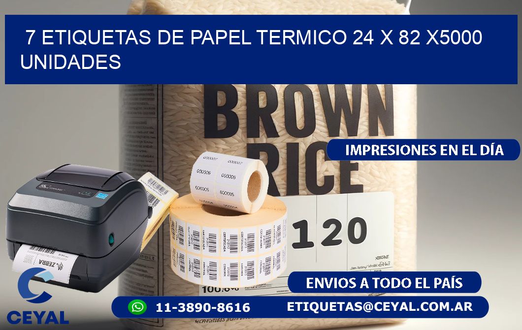 7 ETIQUETAS DE PAPEL TERMICO 24 x 82 X5000 UNIDADES