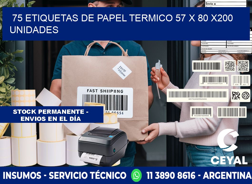 75 ETIQUETAS DE PAPEL TERMICO 57 x 80 x200 UNIDADES