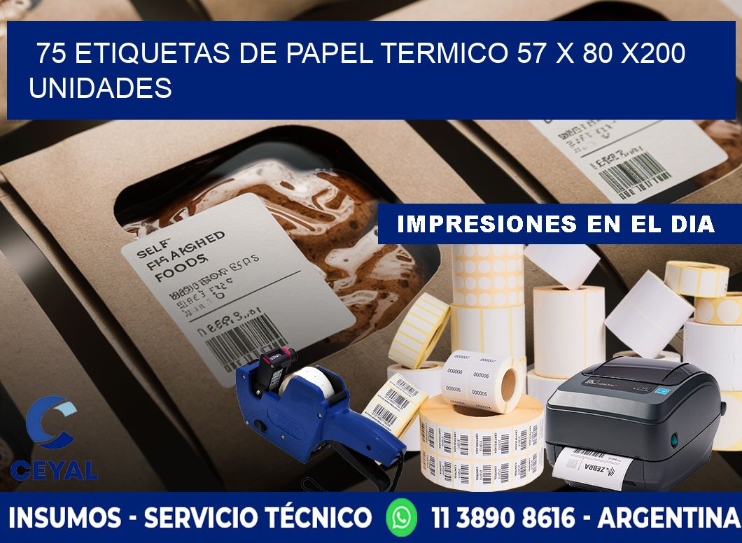 75 ETIQUETAS DE PAPEL TERMICO 57 x 80 x200 UNIDADES