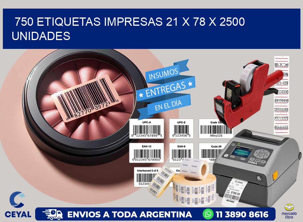 750 ETIQUETAS IMPRESAS 21 x 78 X 2500 UNIDADES